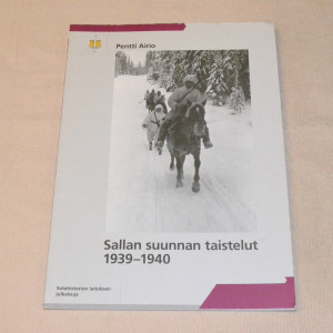 Pentti Airio Sallan suunnan taistelut 1939 - 1940